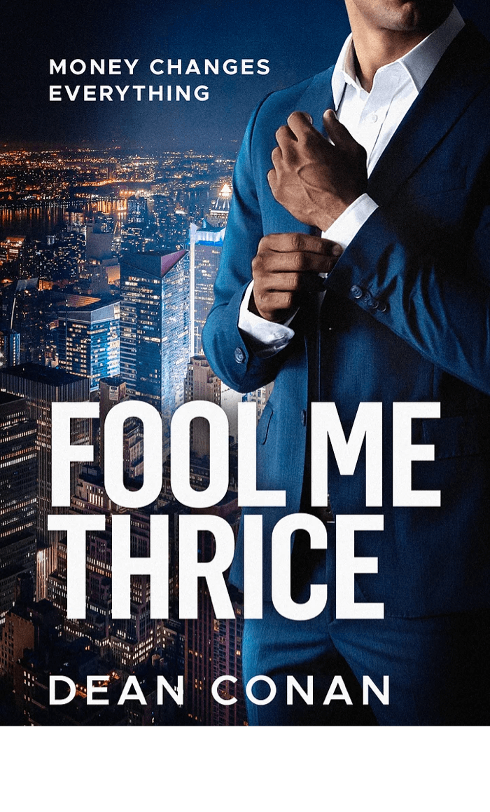 Fool Me Thrice: Money Changes Everything by Dean Conan